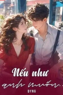 Nếu Như Anh Muốn. . .