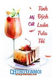Tình Địch Luôn Trêu Tôi