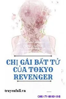 Chị Gái Bất Tử Của Tokyo Revenger