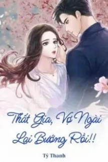 Thất Gia, Vợ Ngài Lại Bướng Rồi! !